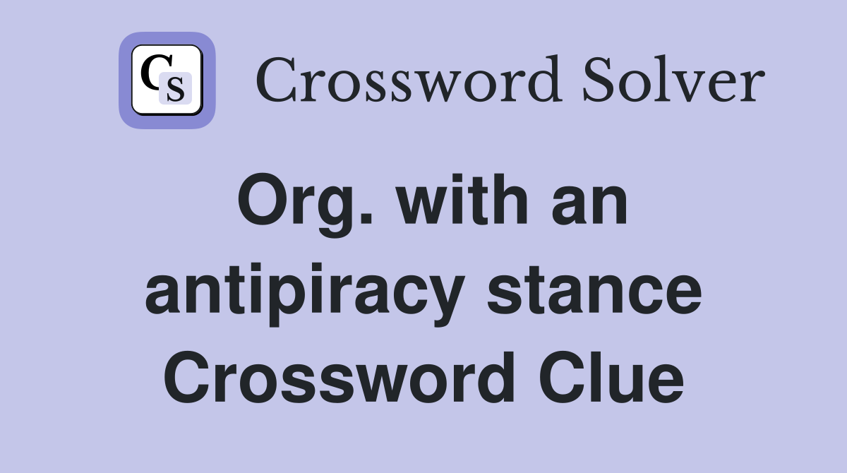Org. with an antipiracy stance Crossword Clue