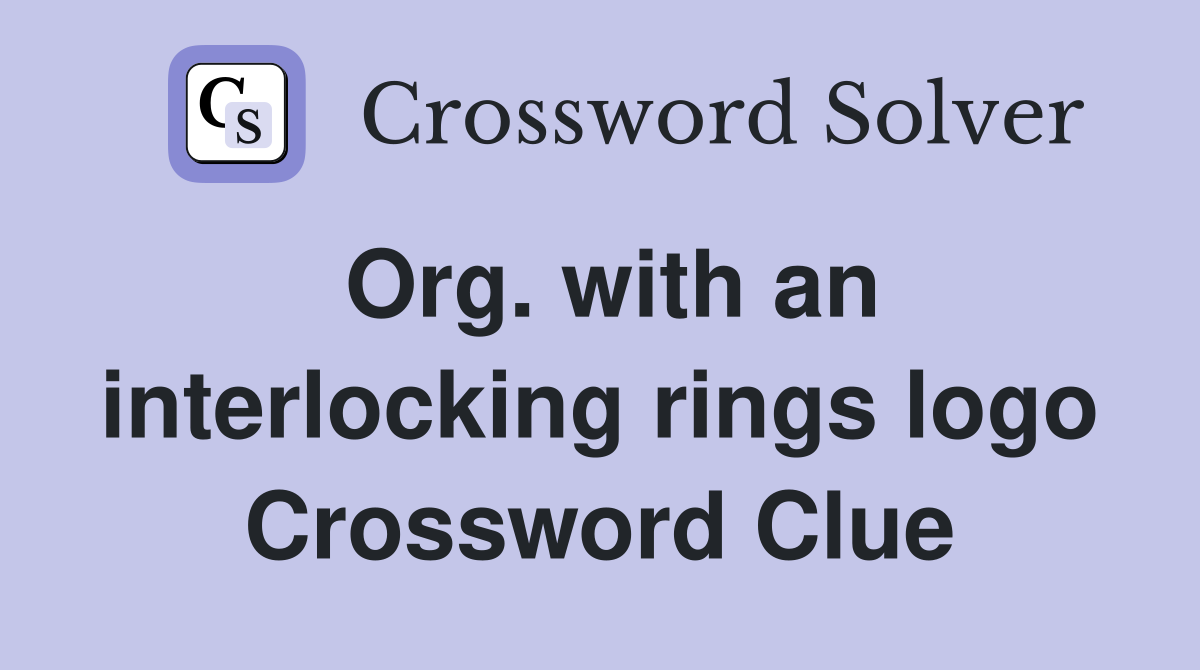 Org. with an interlocking rings logo Crossword Clue