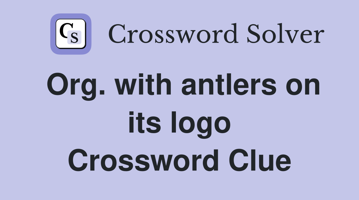 Org. with antlers on its logo Crossword Clue
