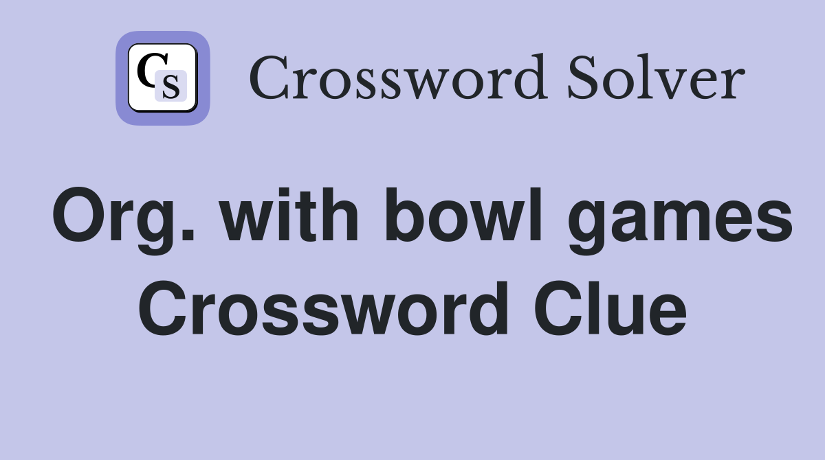 Org. with bowl games Crossword Clue