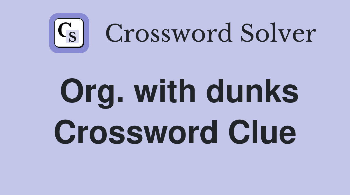 Org. with dunks Crossword Clue