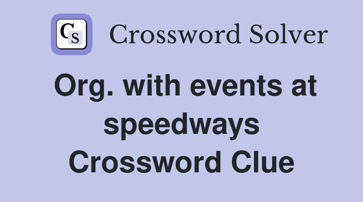 Org. with events at speedways Crossword Clue