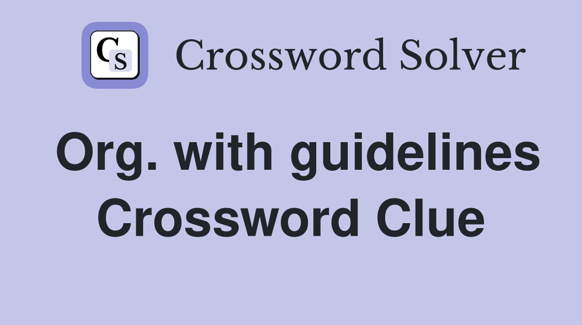 Org. with guidelines Crossword Clue