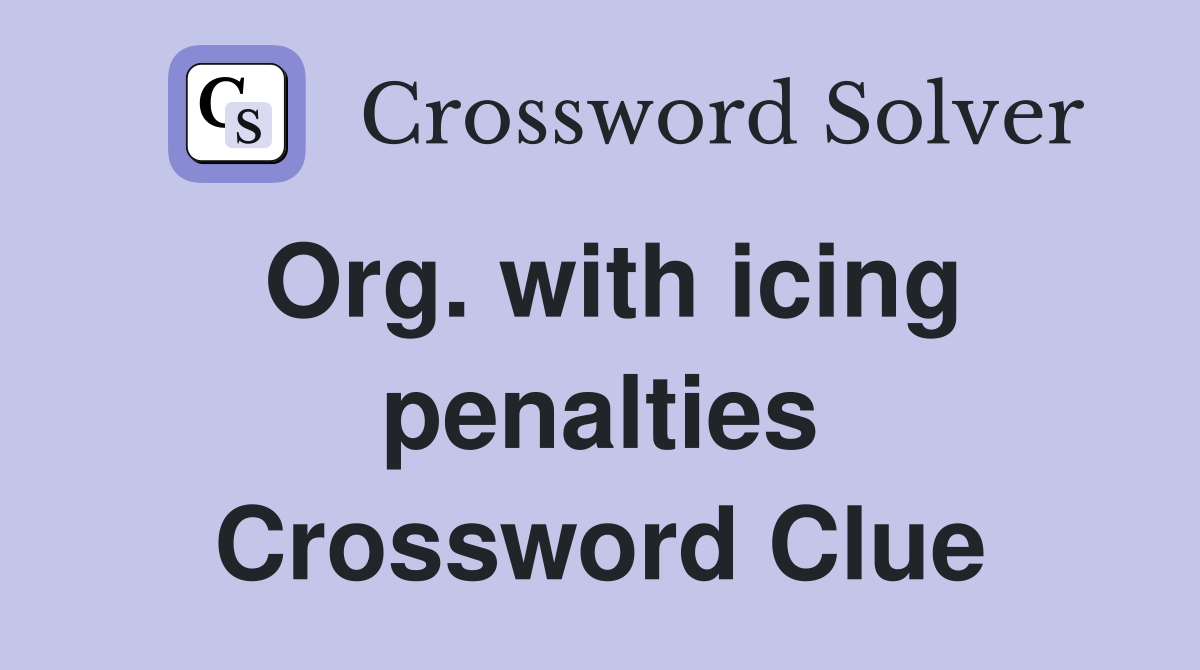 Org. with icing penalties Crossword Clue