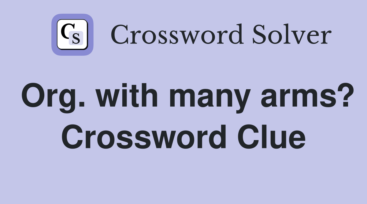 Org. with many arms? Crossword Clue