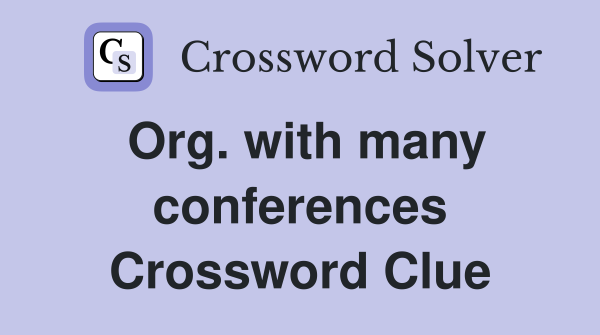 Org. with many conferences Crossword Clue