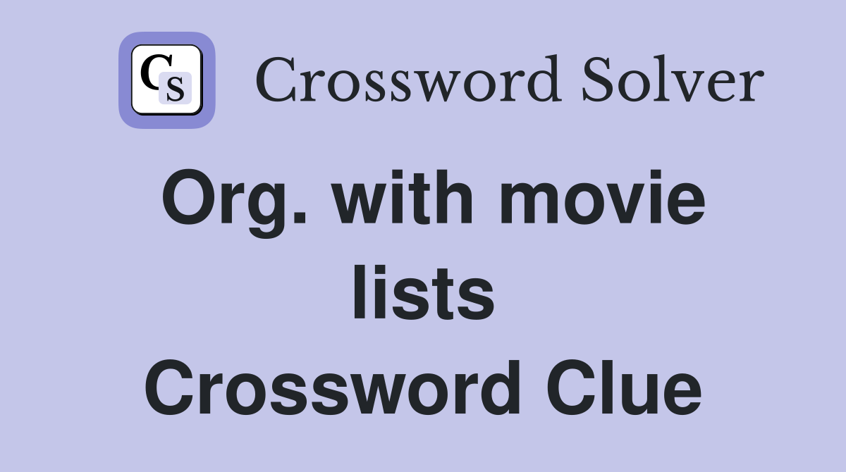 Org. with movie lists Crossword Clue