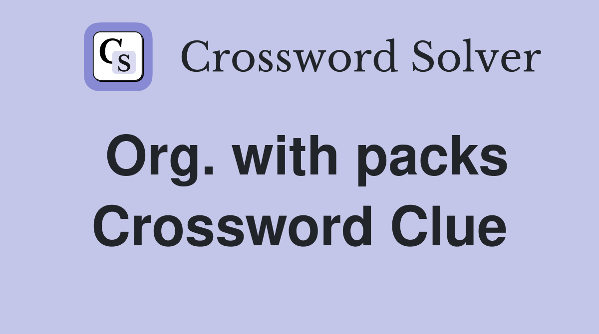 Org. with packs Crossword Clue