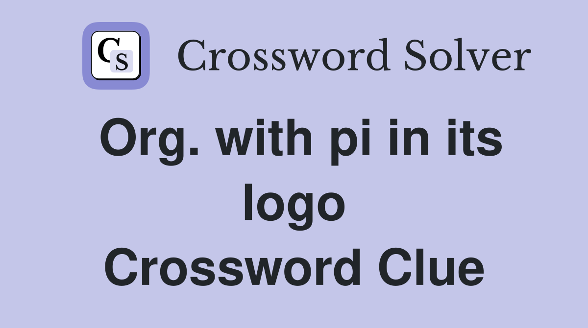 Org. with pi in its logo Crossword Clue