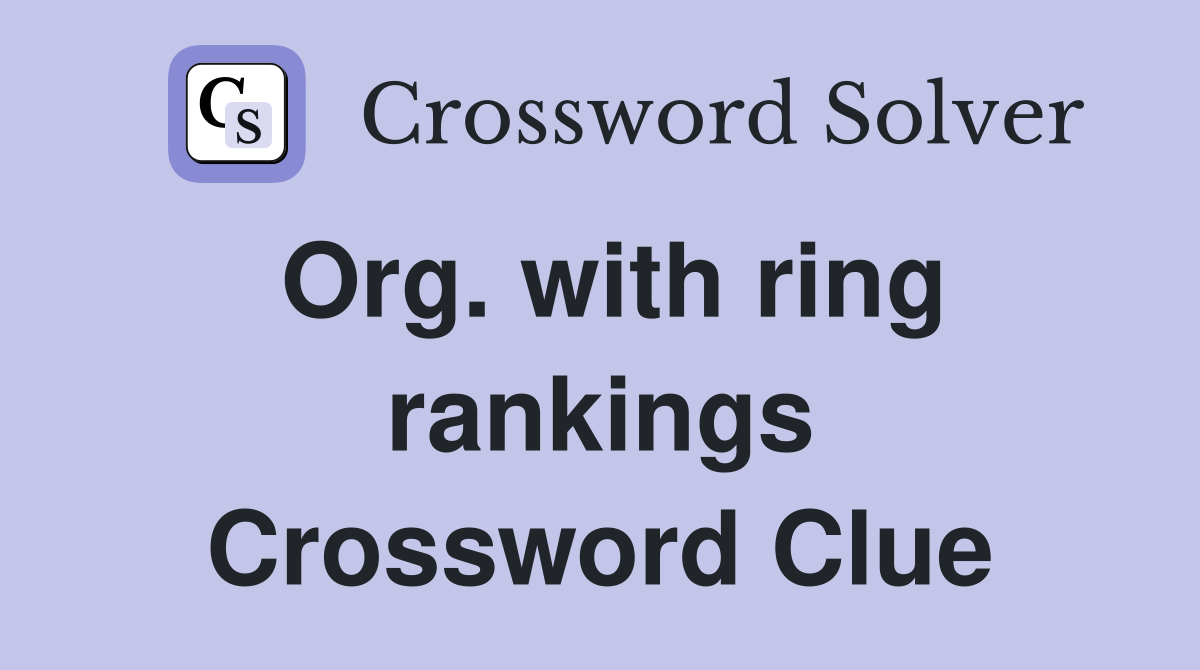Org. with ring rankings Crossword Clue