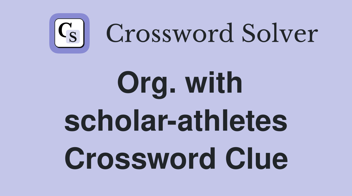 Org. with scholar-athletes Crossword Clue