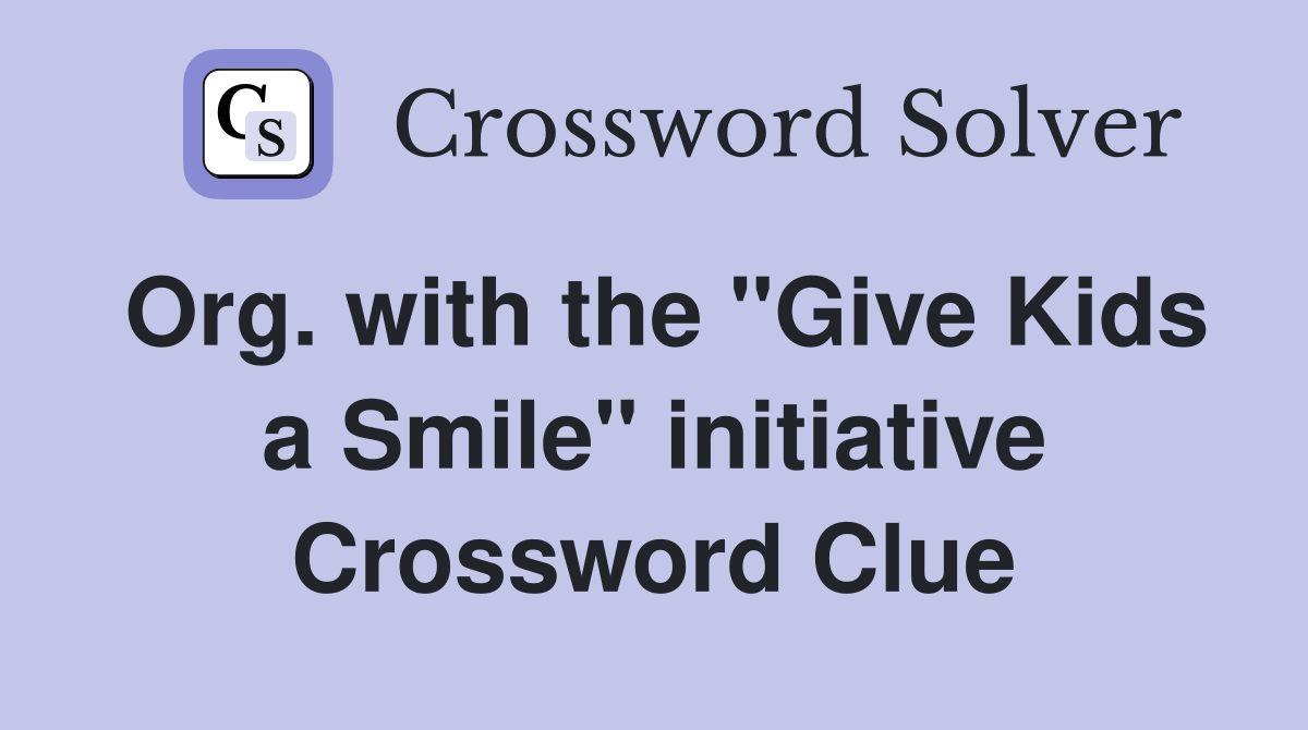 Org. with the "Give Kids a Smile" initiative Crossword Clue