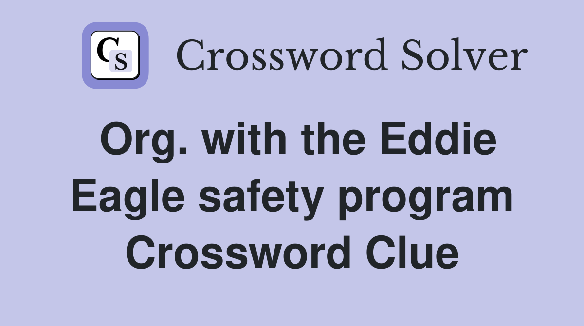 Org. with the Eddie Eagle safety program Crossword Clue