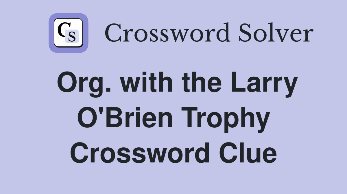 Org. with the Larry O'Brien Trophy Crossword Clue