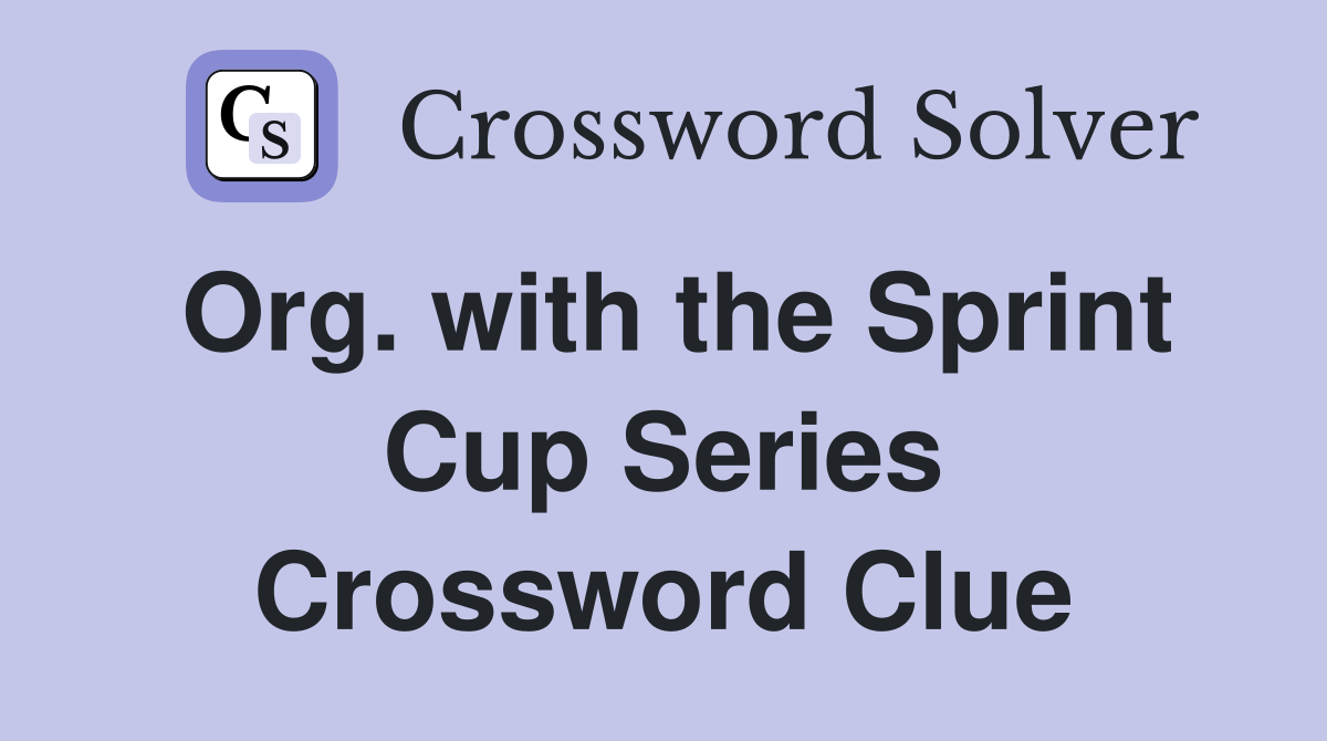 Org. with the Sprint Cup Series Crossword Clue