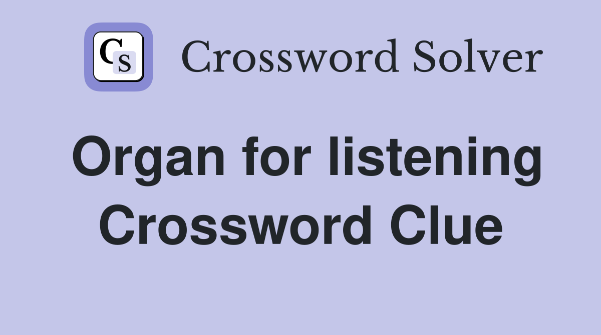 Organ for listening Crossword Clue