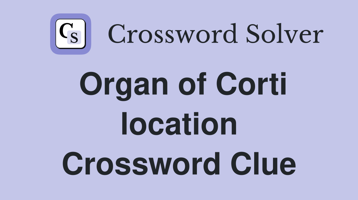 Organ of Corti location Crossword Clue