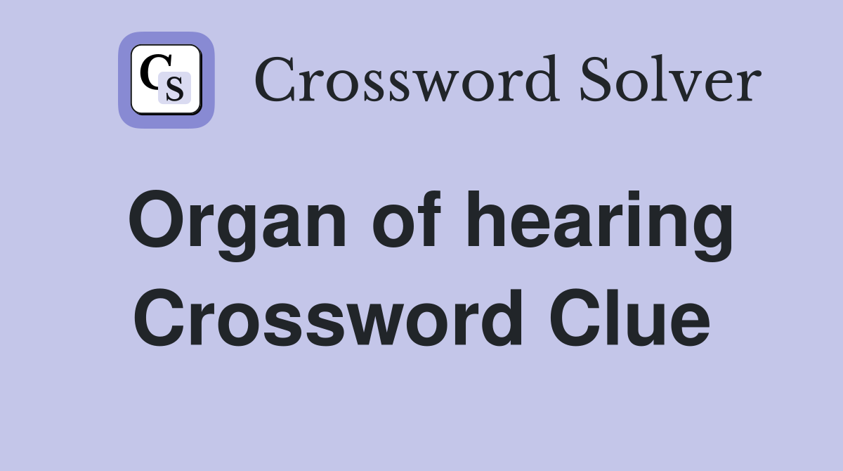 Organ of hearing Crossword Clue