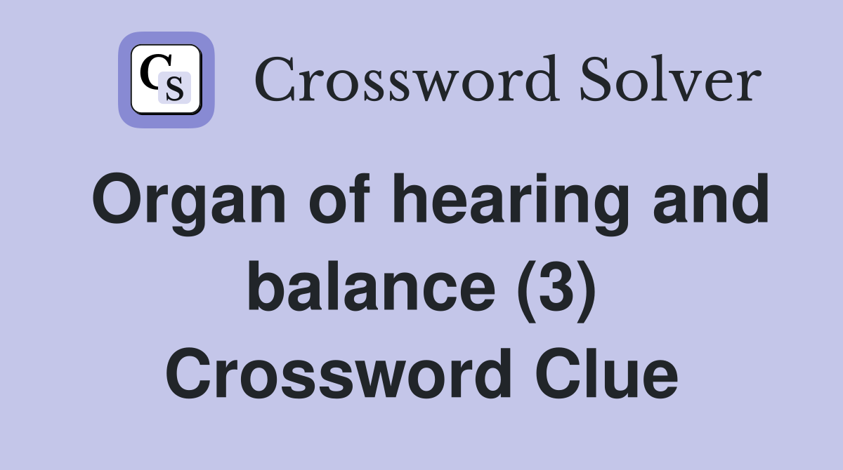 Organ of hearing and balance (3) Crossword Clue