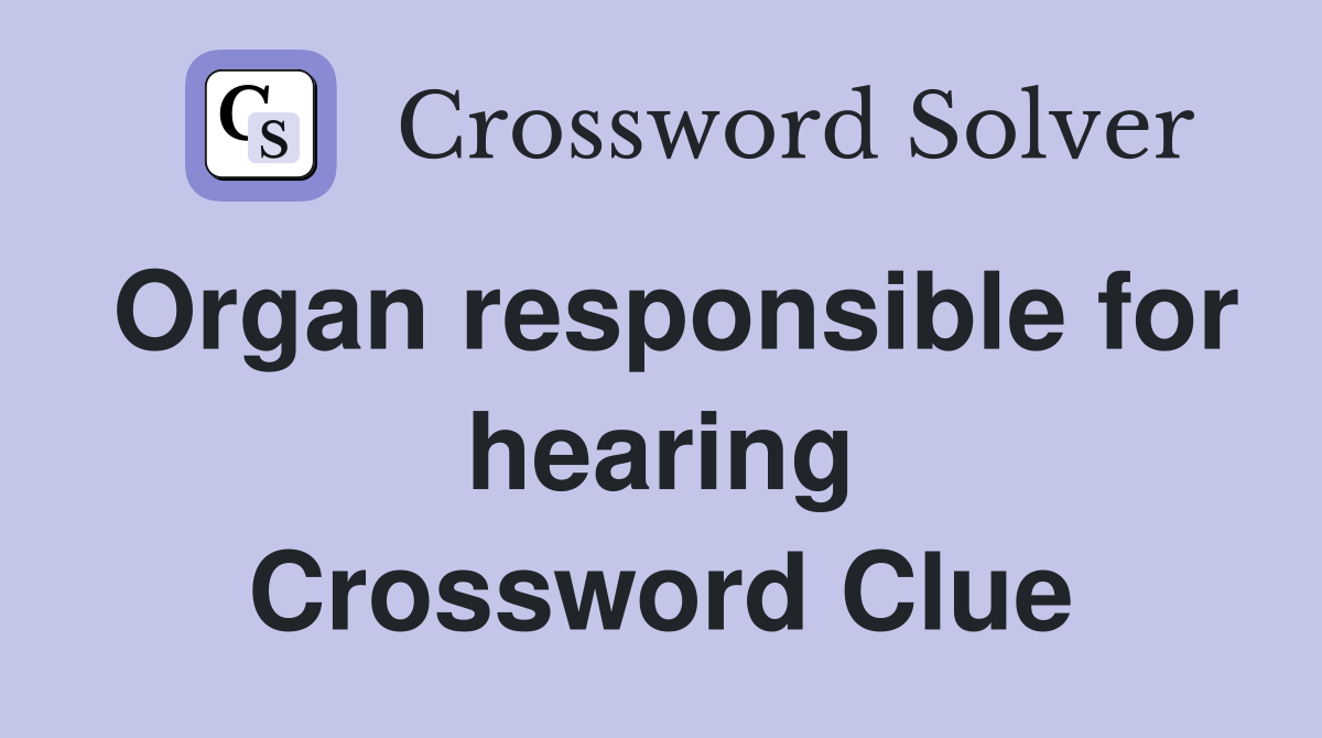Organ responsible for hearing Crossword Clue