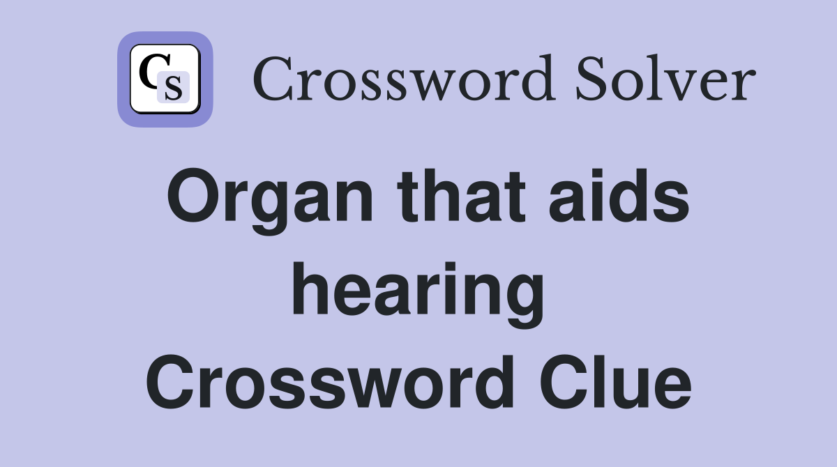 Organ that aids hearing Crossword Clue