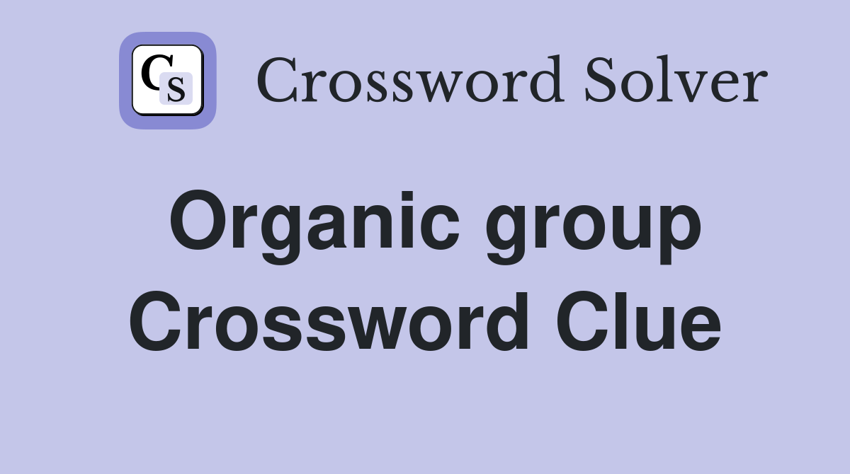 Organic group Crossword Clue