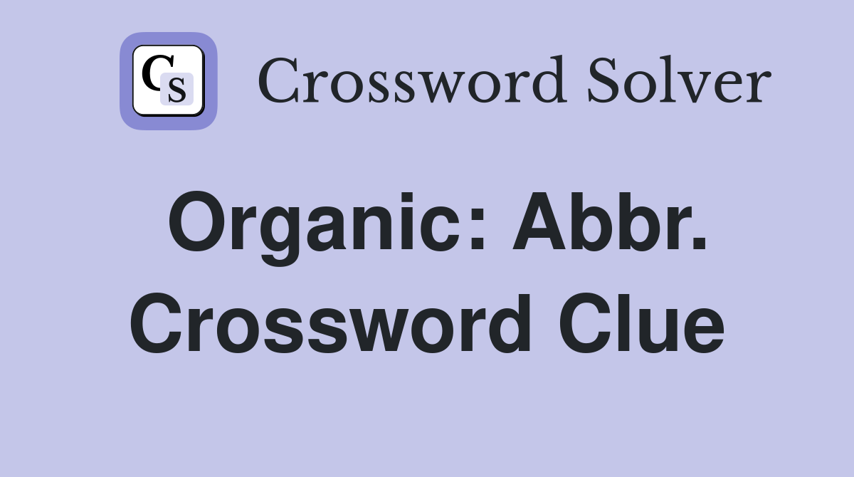 Organic: Abbr. Crossword Clue