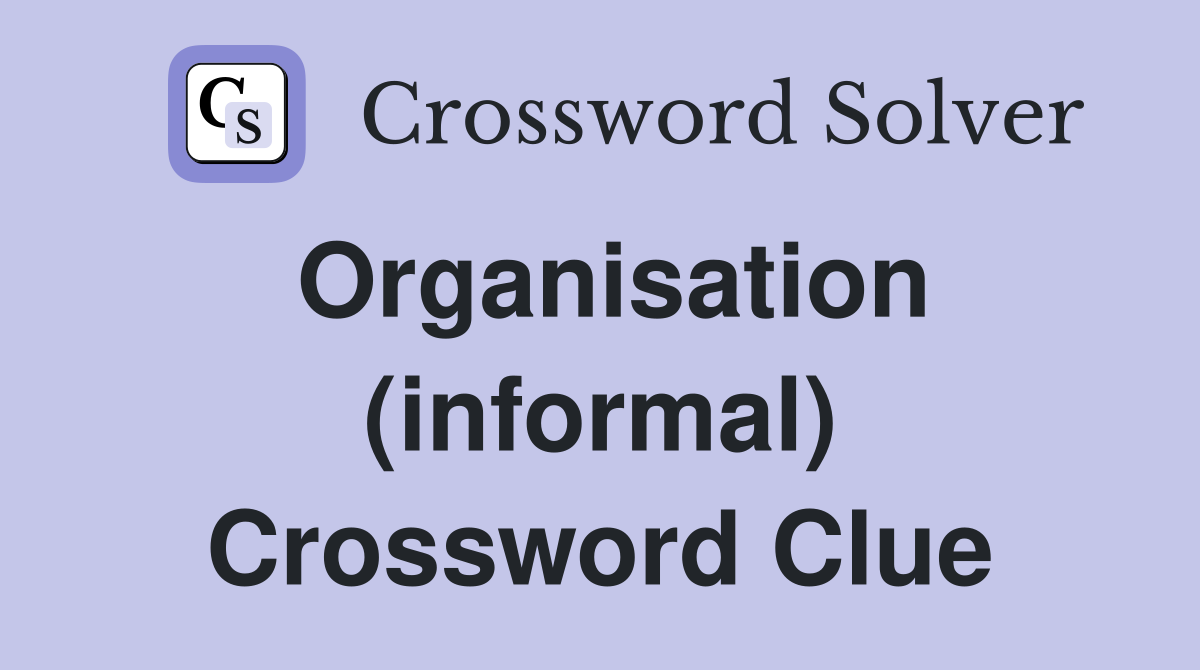 Organisation (informal) Crossword Clue
