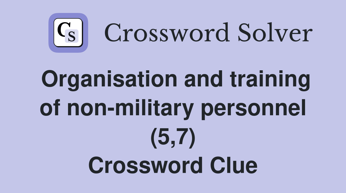 Organisation and training of non-military personnel (5,7) Crossword Clue