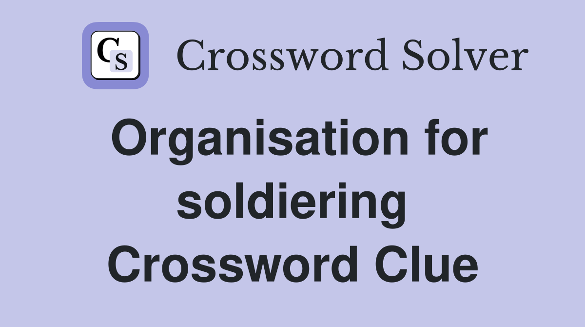 Organisation for soldiering Crossword Clue