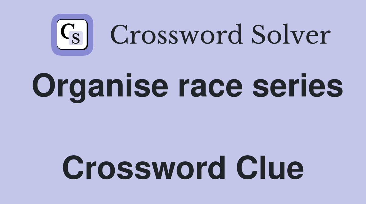 Organise race series  Crossword Clue