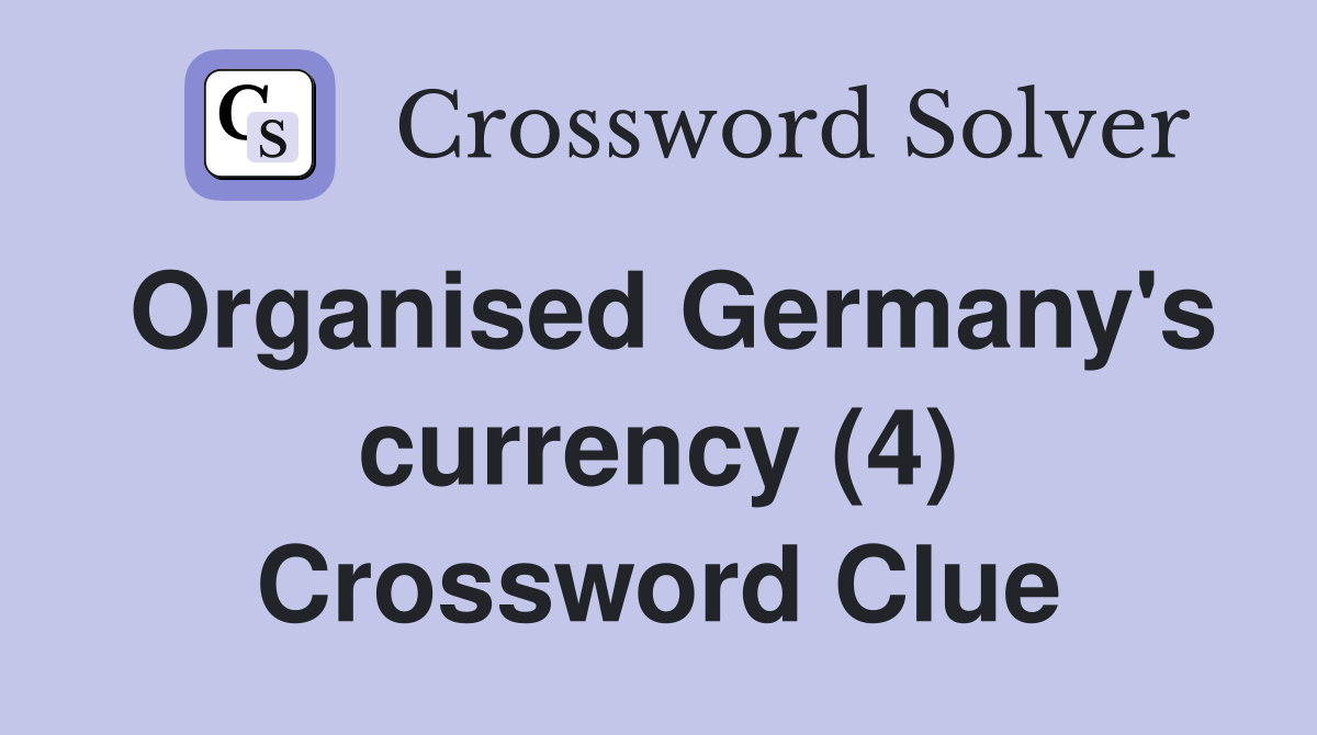 Organised Germany's currency (4) Crossword Clue
