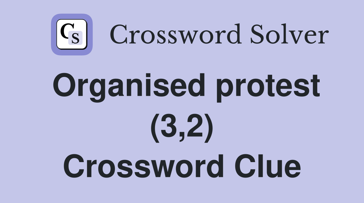 Organised protest (3,2) Crossword Clue