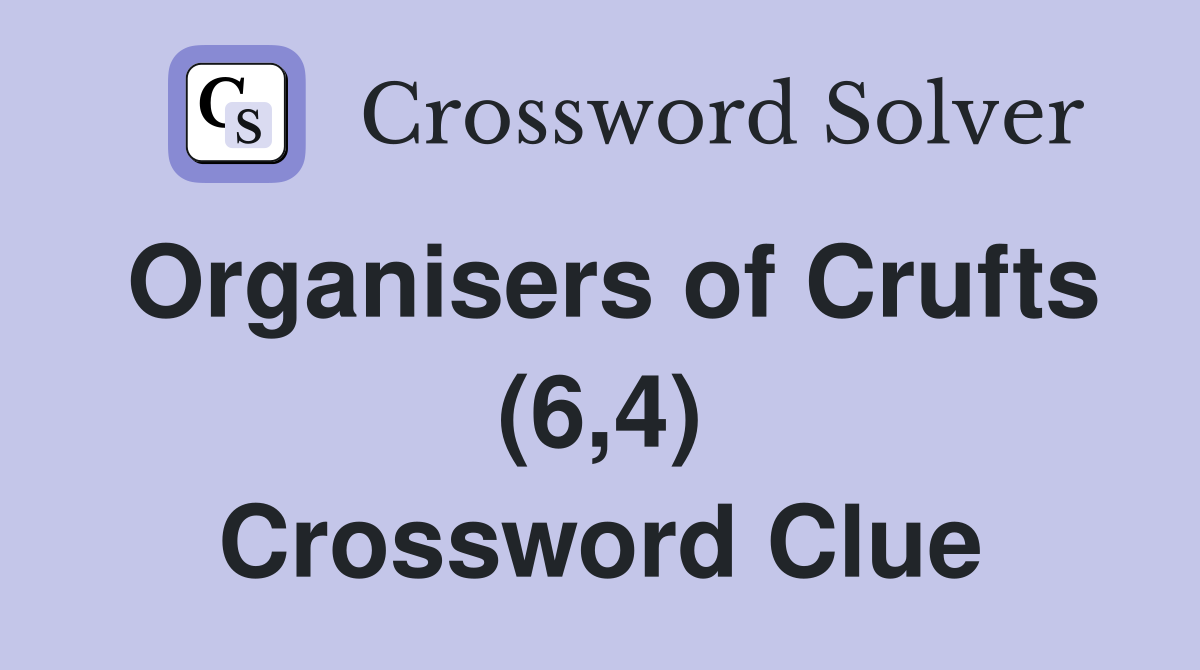 Organisers of Crufts (6,4) Crossword Clue