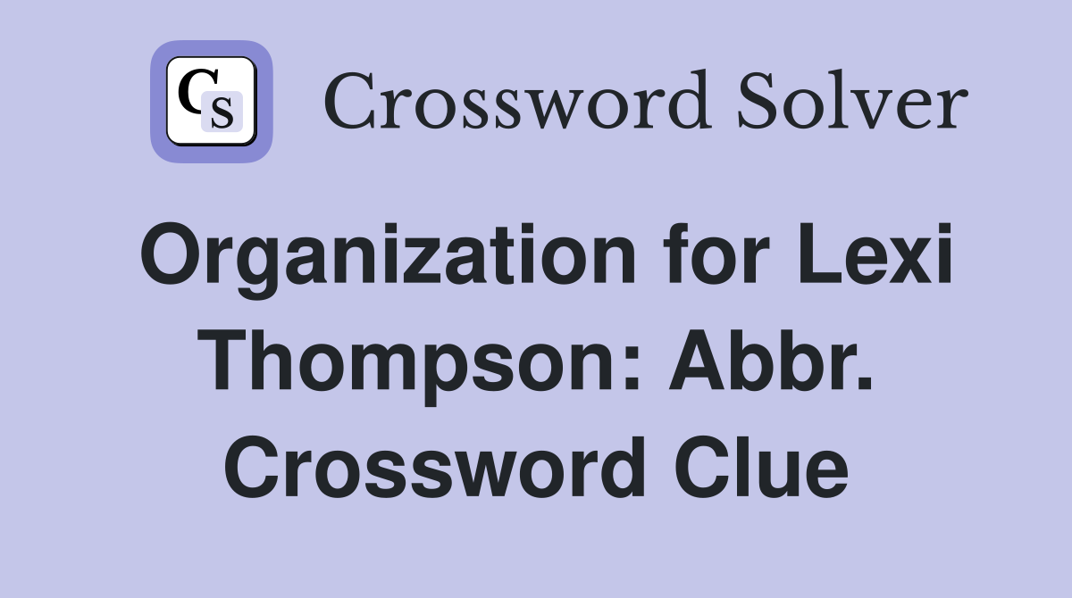 Organization for Lexi Thompson: Abbr. Crossword Clue