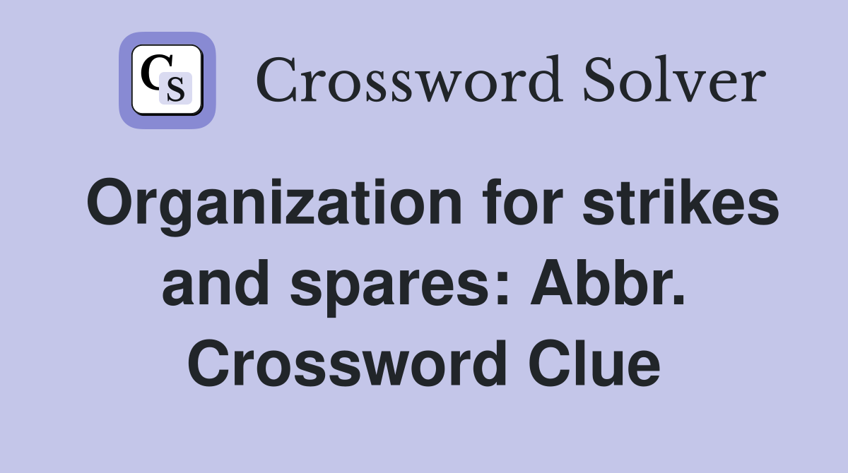Organization for strikes and spares: Abbr. Crossword Clue