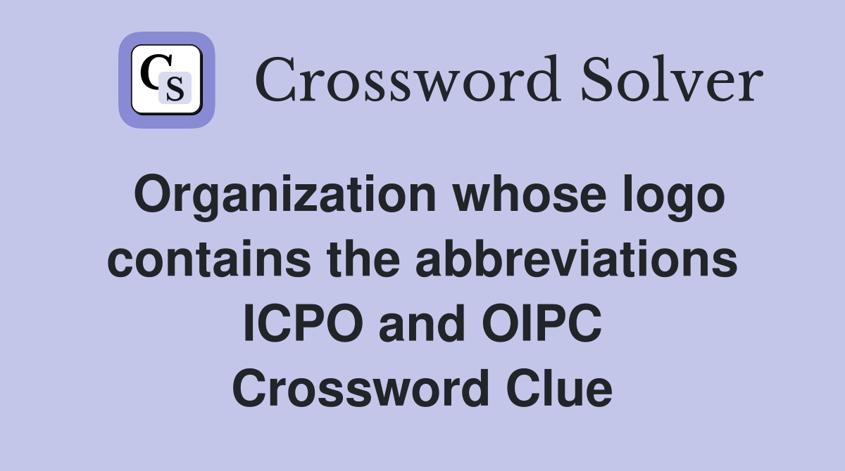Organization whose logo contains the abbreviations ICPO and OIPC Crossword Clue
