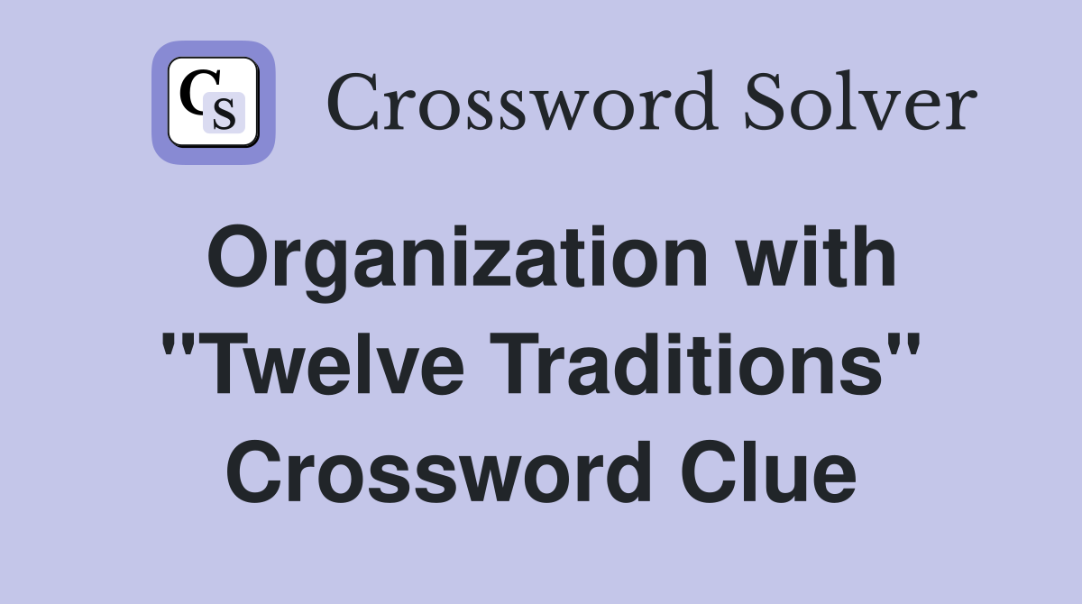 Organization with "Twelve Traditions" Crossword Clue
