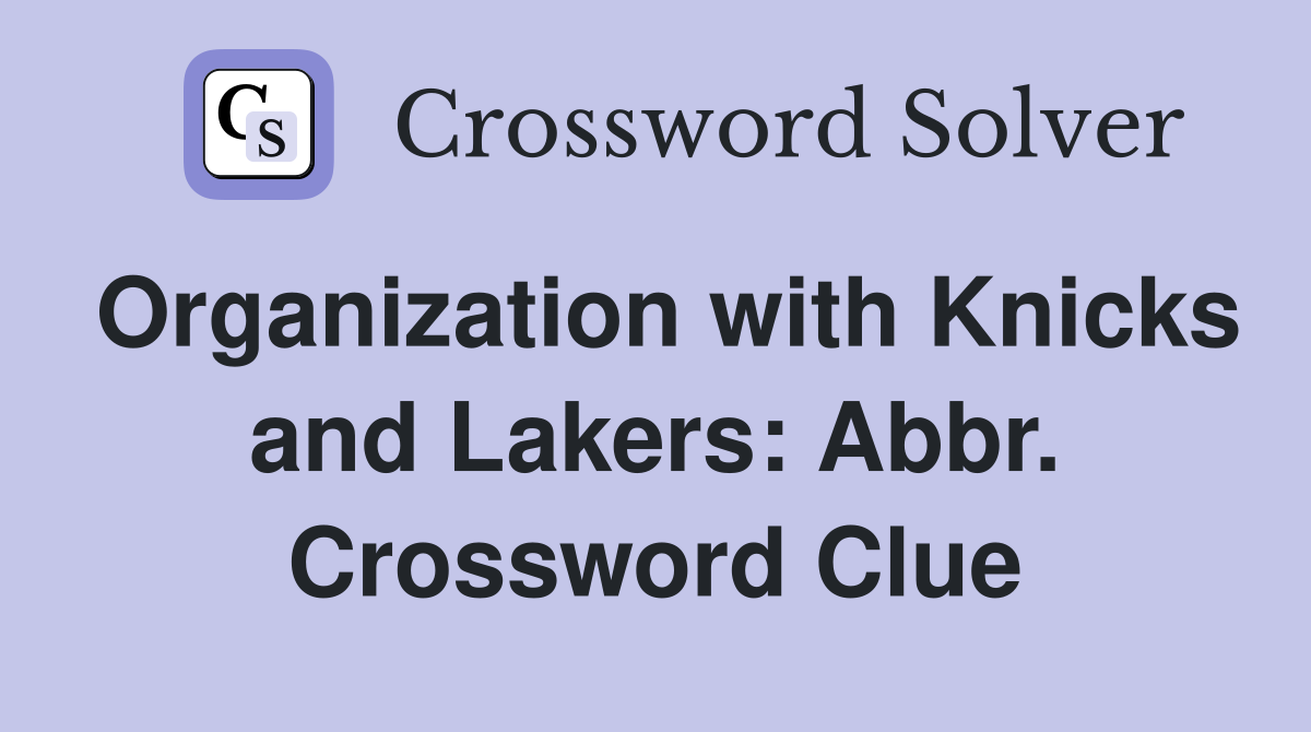 Organization with Knicks and Lakers: Abbr. Crossword Clue