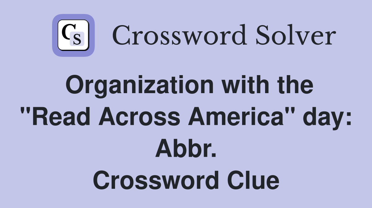 Organization with the "Read Across America" day: Abbr. Crossword Clue