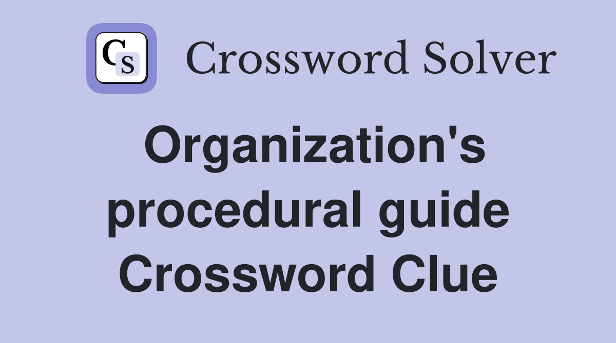 Organization's procedural guide Crossword Clue
