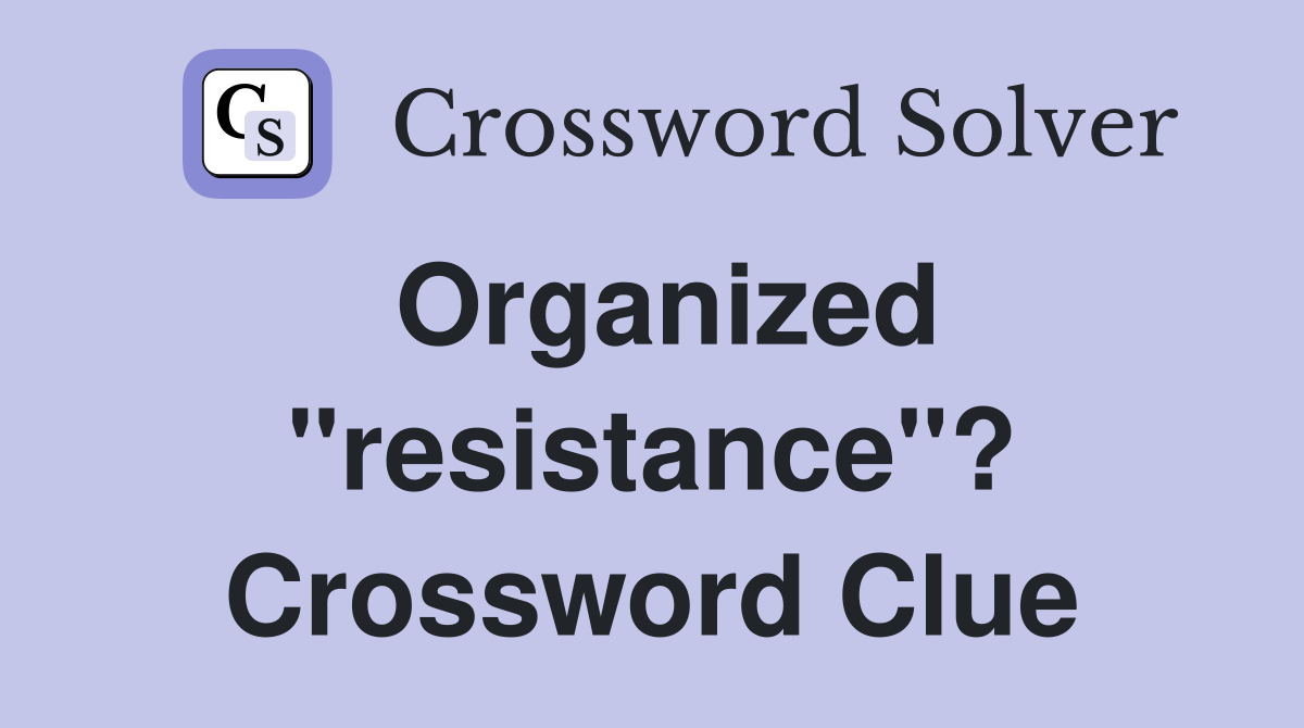 Organized "resistance"? Crossword Clue