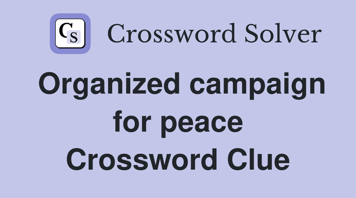 Organized campaign for peace Crossword Clue