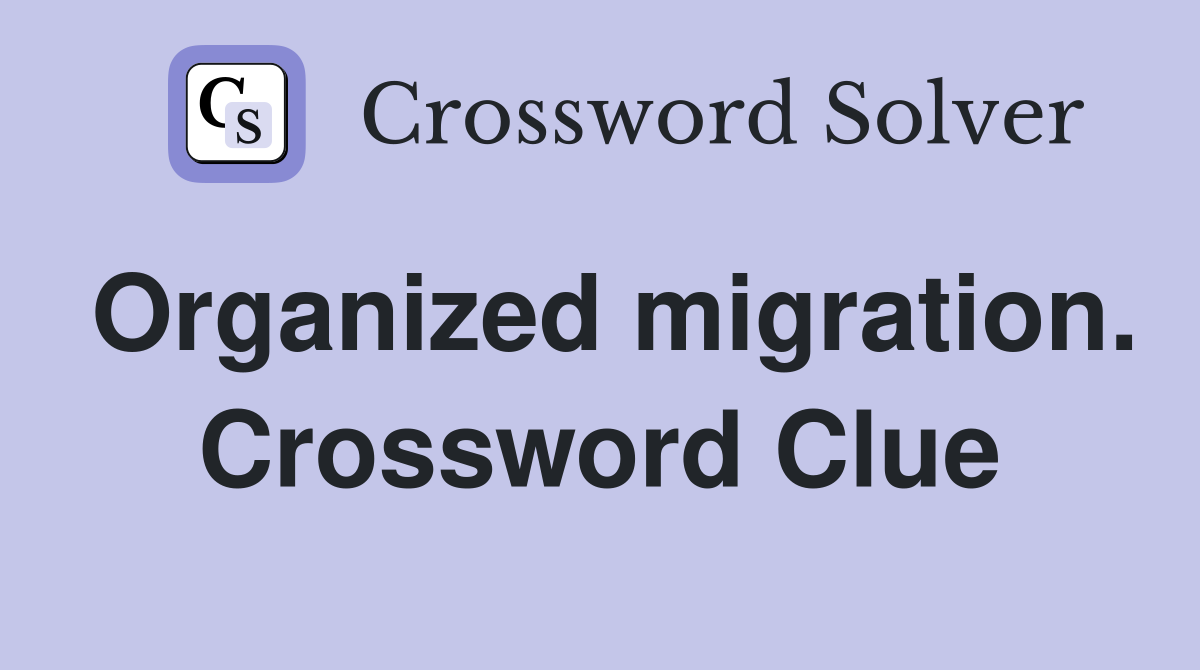Organized migration. Crossword Clue