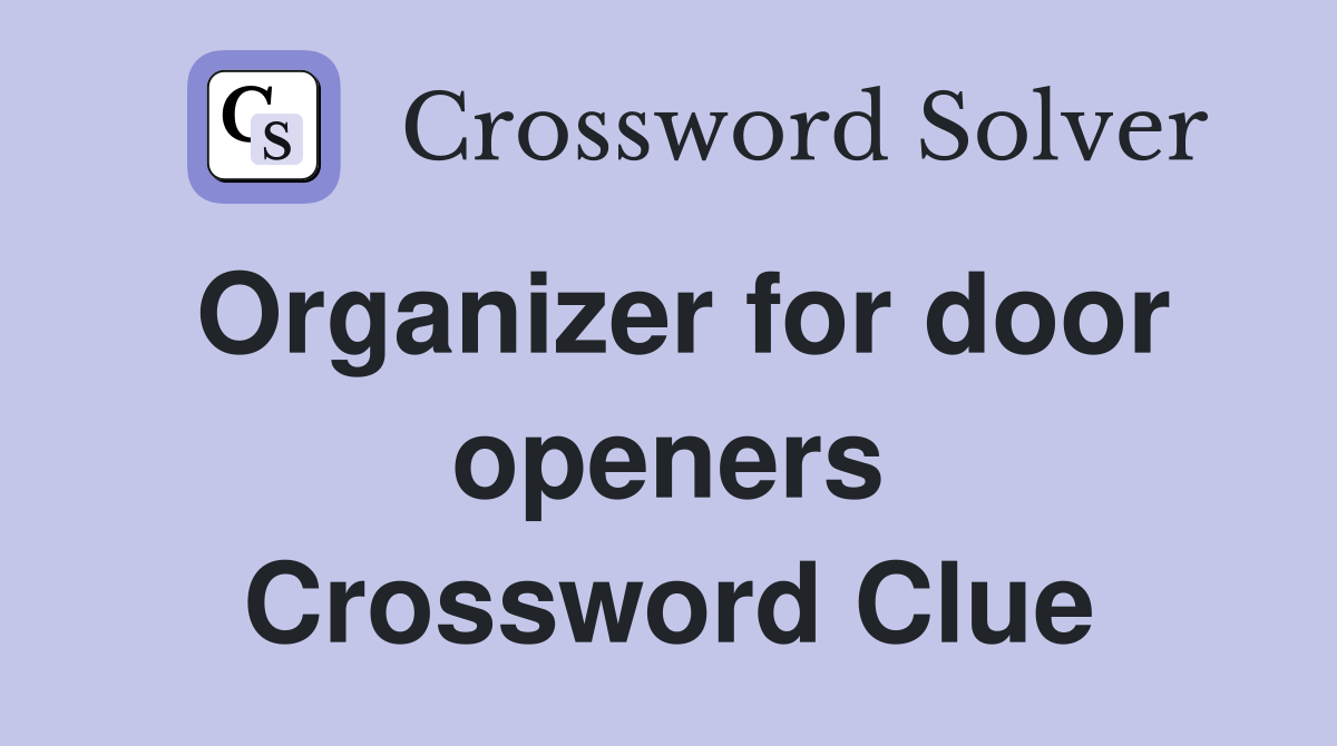 Organizer for door openers Crossword Clue