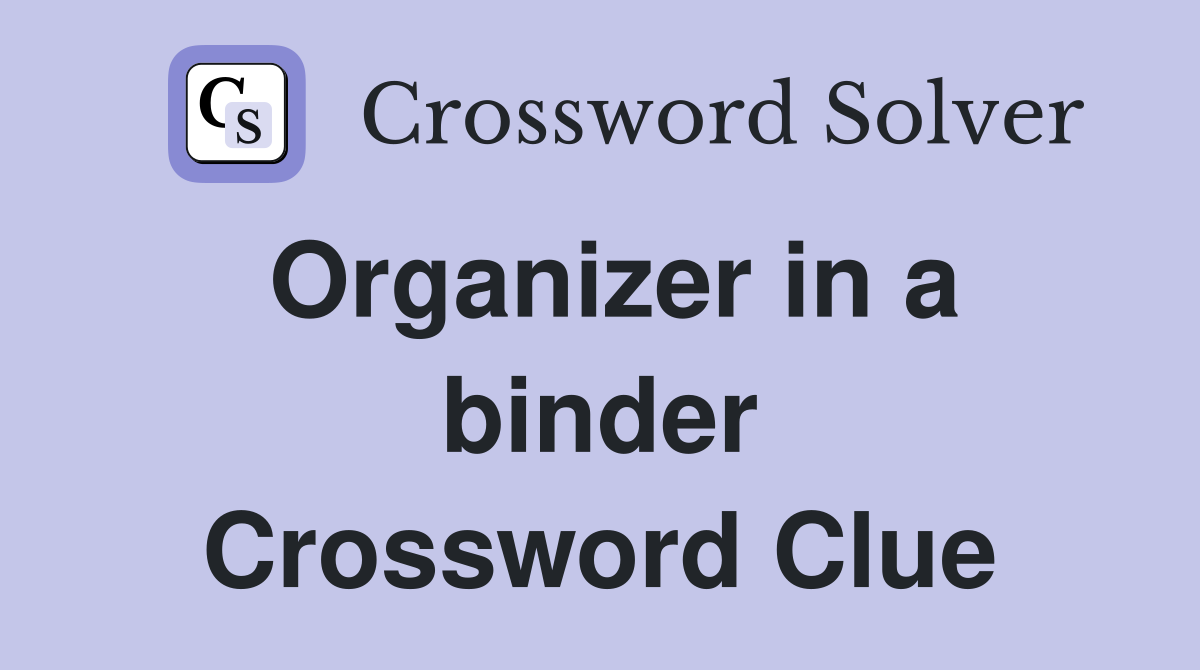 Organizer in a binder Crossword Clue