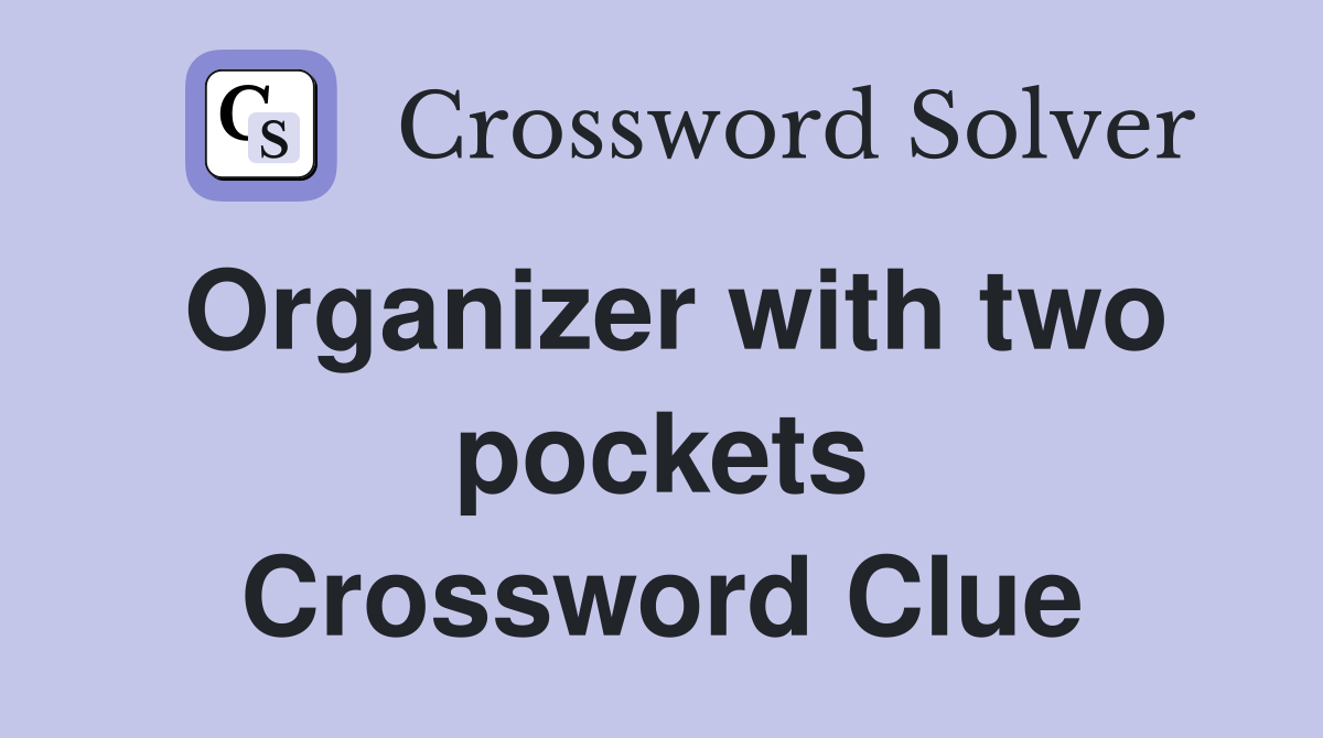 Organizer with two pockets Crossword Clue