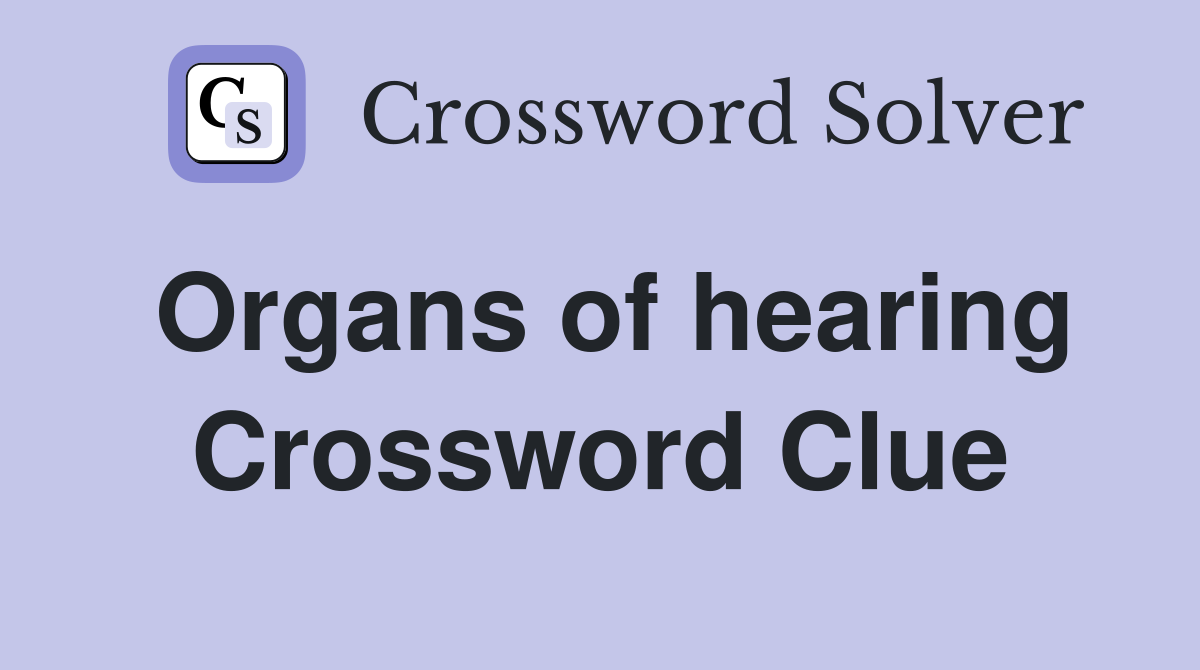 Organs of hearing Crossword Clue