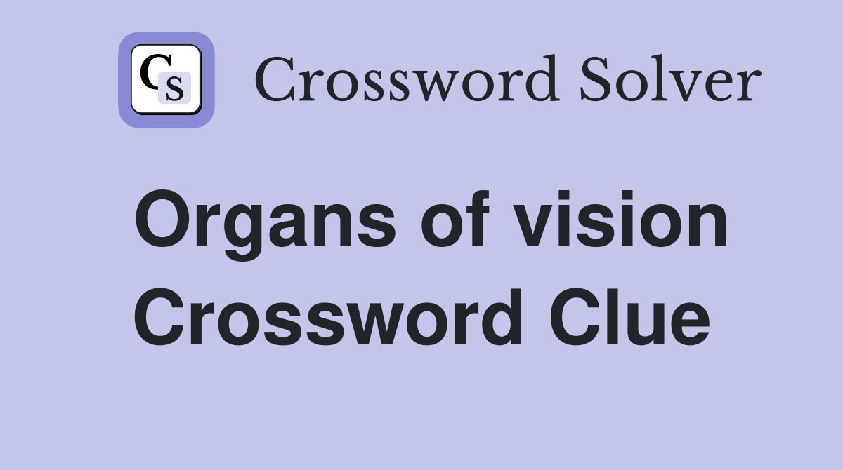Organs of vision Crossword Clue