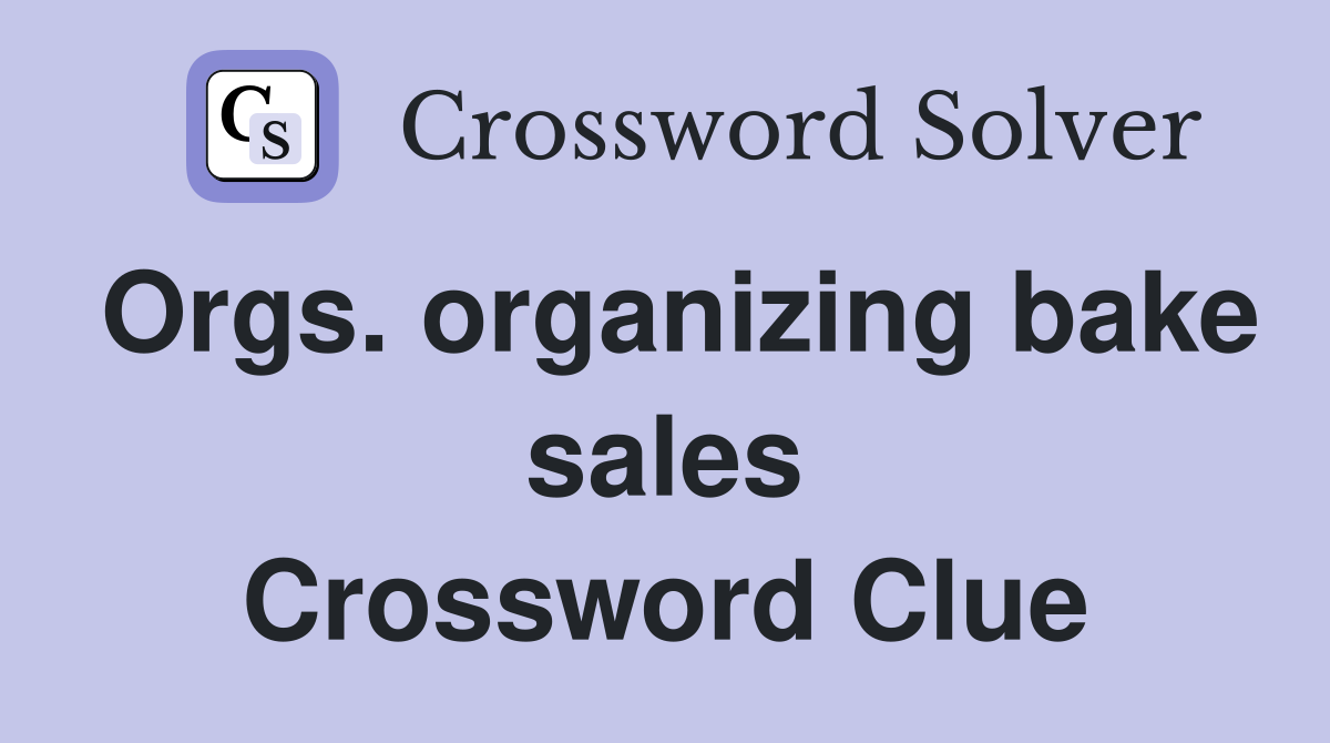 Orgs. organizing bake sales Crossword Clue